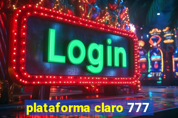 plataforma claro 777